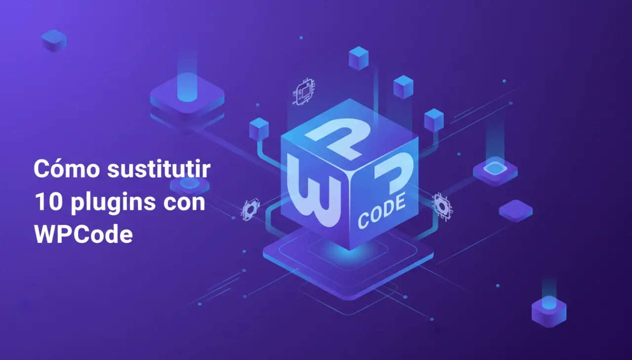Cómo sustituir 10 plugins con WPCode 